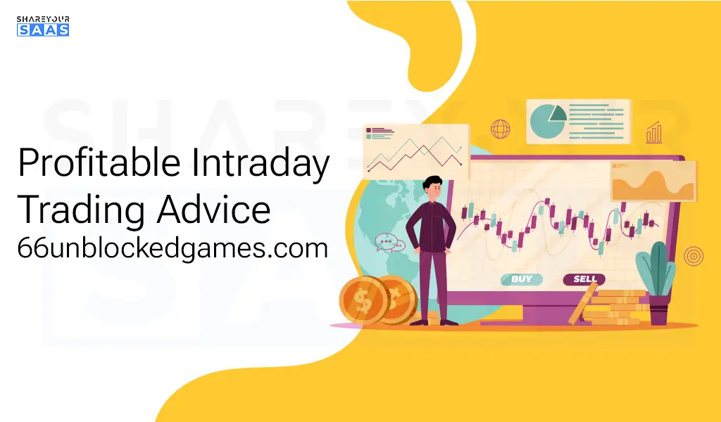 Top 10 Profitable Intraday Trading Tips You Can’t Ignore – Powered by 66UnblockedGames.com