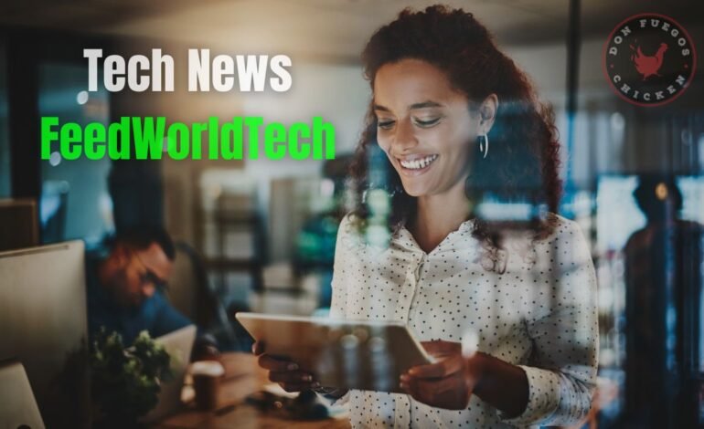 Top 7 Reasons Why FeedWorldTech Is the Best Tech News Source in 2025
